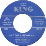 James Brown & The Famous Flames - Ain't That A Groove