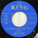 7inch Vinyl Single - James Brown & The Famous Flames - Oh Baby Don't You Weep