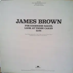 James Brown - For Goodness Sakes, Look At Those Cakes