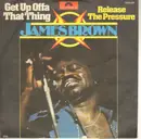 7inch Vinyl Single - James Brown - Get Up Offa That Thing / Release The Pressure