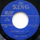 7inch Vinyl Single - James Brown - Goodbye My Love / Shades Of Brown