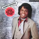 12inch Vinyl Single - James Brown - How Do You Stop / Goliath