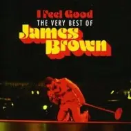 James Brown - I Feel Good: The Very Best Of James Brown