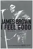 Book - James Brown - I Feel Good: A Memoir of a Life of Soul