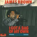7inch Vinyl Single - James Brown - I Got A Bag Of My Own / I know it´s true