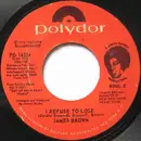 7inch Vinyl Single - James Brown - I Refuse To Lose / Home Again