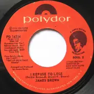 James Brown - I Refuse To Lose / Home Again