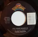 7inch Vinyl Single - James Brown - It's Your Money $ / You And Me