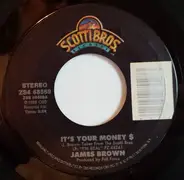 James Brown - It's Your Money $ / You And Me