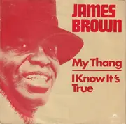 7inch Vinyl Single - James Brown - My Thang / I Know It's True
