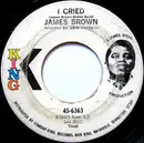 7inch Vinyl Single - James Brown - I Cried / World Pt. 2