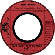7inch Vinyl Single - James Brown - Papa Don't Take No Mess