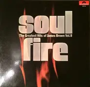 James Brown - Soul Fire The Greatest Hits Of James Brown Vol II