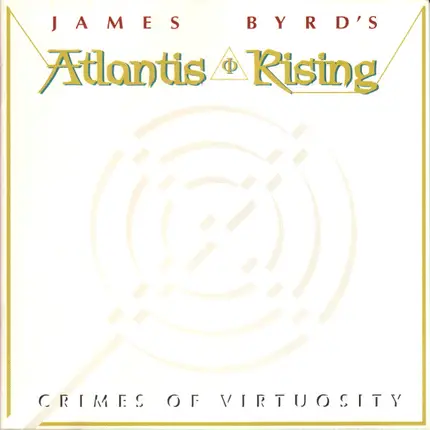 James Byrd's Atlantis Rising - Crimes Of Virtuosity