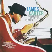 James Carter - Conversin' With The Elders