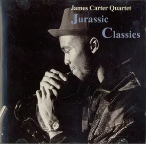 James Carter Quartet - Jurassic Classics