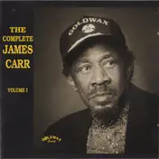 James Carr - The Complete James Carr, Volume I