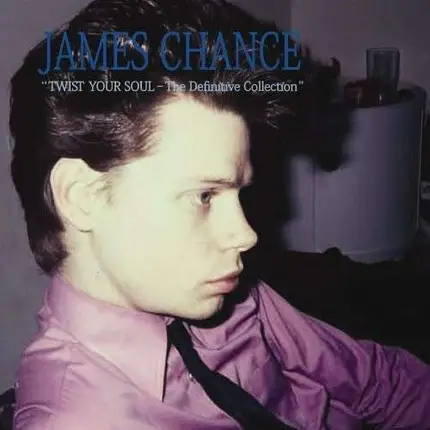 James Chance - Twist Your Soul - the..