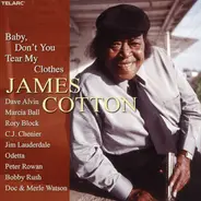 James Cotton - Baby Don't You Tear My Clothes