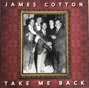 LP - James Cotton - Take Me Back - 180 Gram