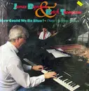 LP - James Dapogny & Butch Thompson - How Could We Be Blue?