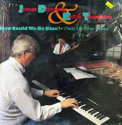 James Dapogny & Butch Thompson - How Could We Be Blue?