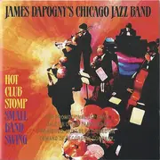 CD - James Dapogny's Chicago Jazz Band - Hot Club Stomp: Small Band Swing