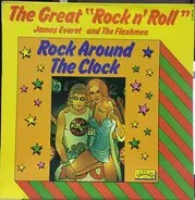 James Everett And The Flashmen - The Great "Rock N' Roll" Rock Around The Clock