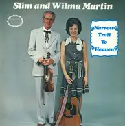 James G. "Slim" Martin And Wilma Martin - Narrow Trail To Heaven