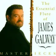 James Galway - Masterpieces: The Essential Flute Of James Galway