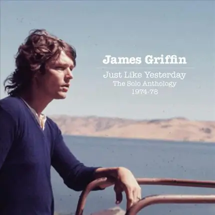 James Griffin - Just Like Yesterday: The Solo Anthology 1974-77