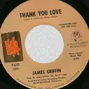 7inch Vinyl Single - James Griffin - Thank You Love / The Miracle Worker