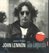 James Henke - John Lennon: Die Legende