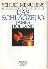 James Holland - Yehudi Menuhins Musikführer - Das Schlagzeug