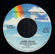 7inch Vinyl Single - James House - Hard Times For An Honest Man/Born Ready