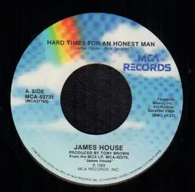 James House - Hard Times For An Honest Man/Born Ready