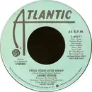 7inch Vinyl Single - James House - Steal Your Love Away