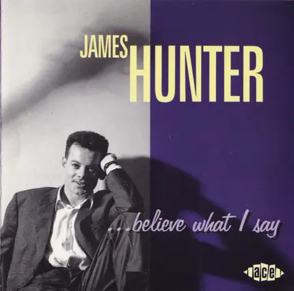 James Hunter - ...Believe What I Say