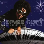 James Hurt - Dark Grooves, Mystical Rhythms