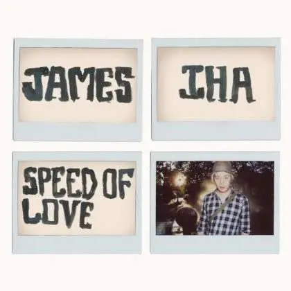 JAMES IHA - SPEED OF LOVE