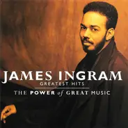 James Ingram - Greatest Hits (The Power Of Great Music)