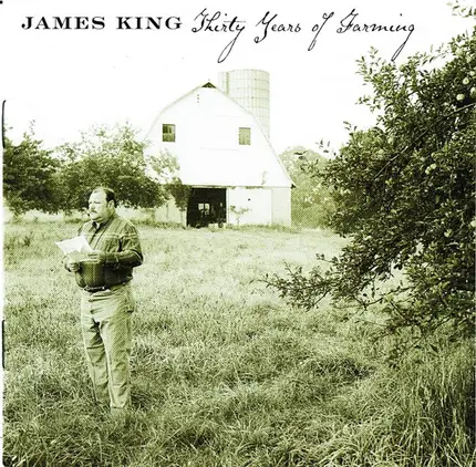 James King - Thirty Years of Farming