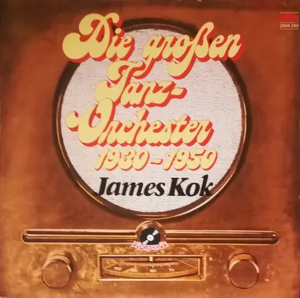 James Kok - Die großen Tanz-Orchester 1930-1950