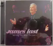 James Last With Orchester James Last & James Last Und Chor - Saving The Best To Last...