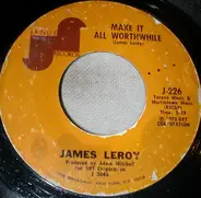 James Leroy - Make It All Worthwhile