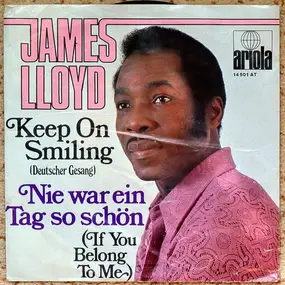 James Lloyd - Keep On Smiling (Deutscher Gesang) / Nie War Ein Tag So Schön (If You Belong To Me)