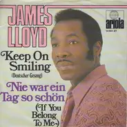 James Lloyd - Keep On Smiling (Deutscher Gesang) / Nie War Ein Tag So Schön (If You Belong To Me)