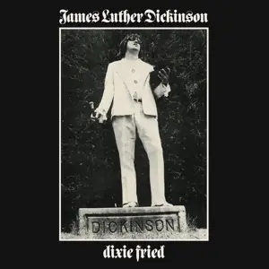 James Luther Dickinson - Dixie Fried -Reissue-