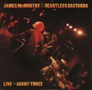 James McMurtry And The Heartless Bastards - Live in Aught-Three