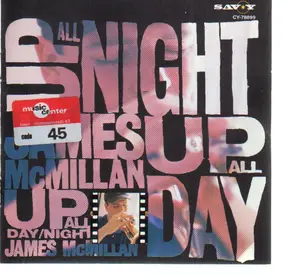 James McMillan - Up All Night up All Day
